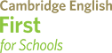 Cambridge English: First for Schools (FCE S)